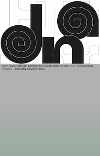 Front cover_Capitalist Death Drives and Coin Test China High-Speed Rail Videos