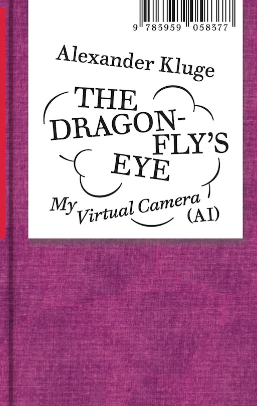 Front cover_Alexander Kluge: The Dragonfly's Eye