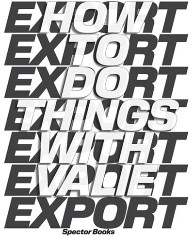 Front cover_How to Do Things with Valie Export