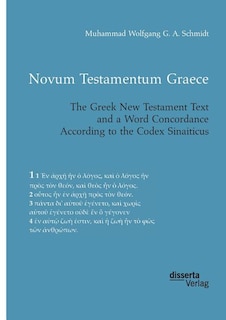 Novum Testamentum Graece. The Greek New Testament Text and a Word Concordance According to the Codex Sinaiticus