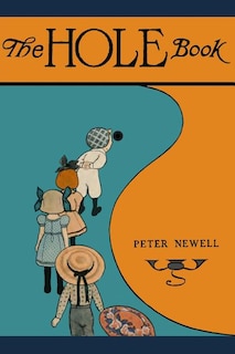 The Hole Book: The original edition of 1908