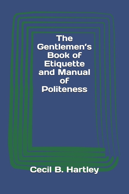 Front cover_The Gentlemen's Book of Etiquette and Manual of Politeness