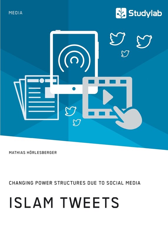 Couverture_Islam Tweets. Changing Power Structures due to Social Media