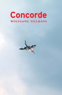 Front cover_Wolfgang Tillmans: Concorde
