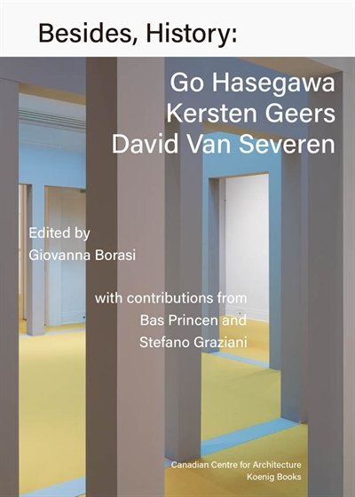 Couverture_Besides, History: Go Hasegawa, Kersten Geers, David Van Severen