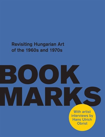 Front cover_Book Marks: Revisiting the Hungarian Art of the 1960s and 1970s