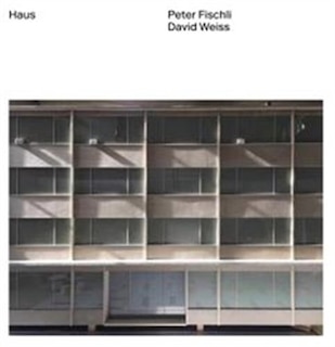 Front cover_Peter Fischli, David Weiss: Haus
