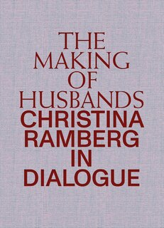 Front cover_The Making Of Husbands: Christina Ramberg In Dialogue
