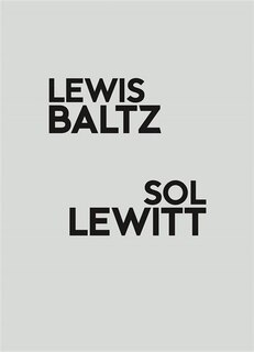 Front cover_Lewis Baltz / Sol Lewitt