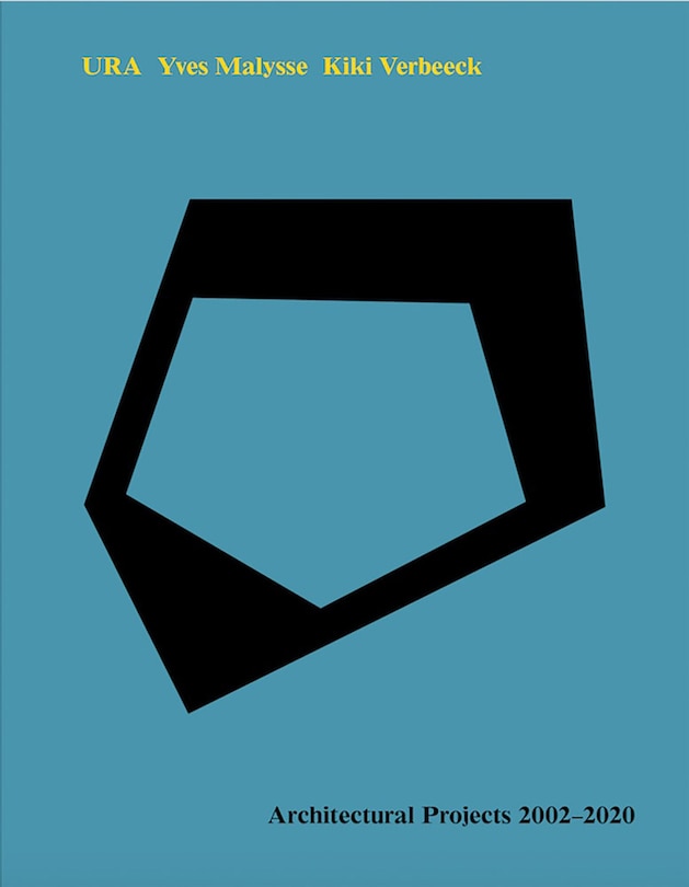 Couverture_Ura Yves Malysse Kiki Verbeeck Architectural Projects 2002-2020
