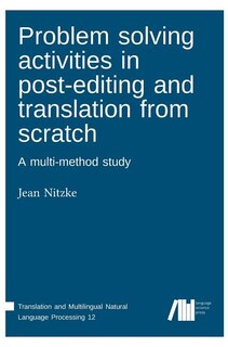 Couverture_Problem solving activities in post-editing and translation from scratch