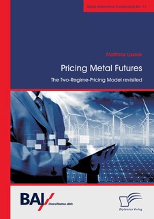 Front cover_Pricing Metal Futures. The Two-Regime-Pricing Model revisited