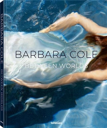 Barbara Cole: Between Worlds