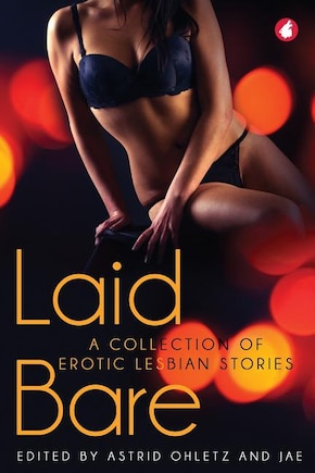 Laid Bare: A Collection of Erotic Lesbian Stories