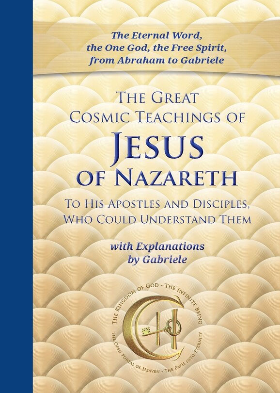 Front cover_The Great Cosmic Teachings of Jesus of Nazareth to His Apostles and Disciples Who Could Understand Them