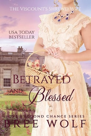 Betrayed & Blessed: The Viscount's Shrewd Wife