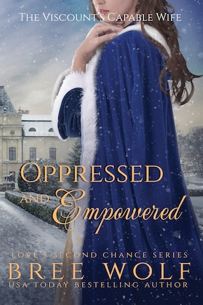 Oppressed & Empowered: The Viscount's Capable Wife