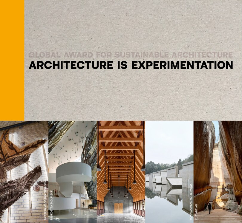 Architecture Is Experimentation: Global Award for Sustainable Architecture