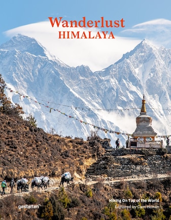 Wanderlust Himalaya: Hiking On Top Of The World