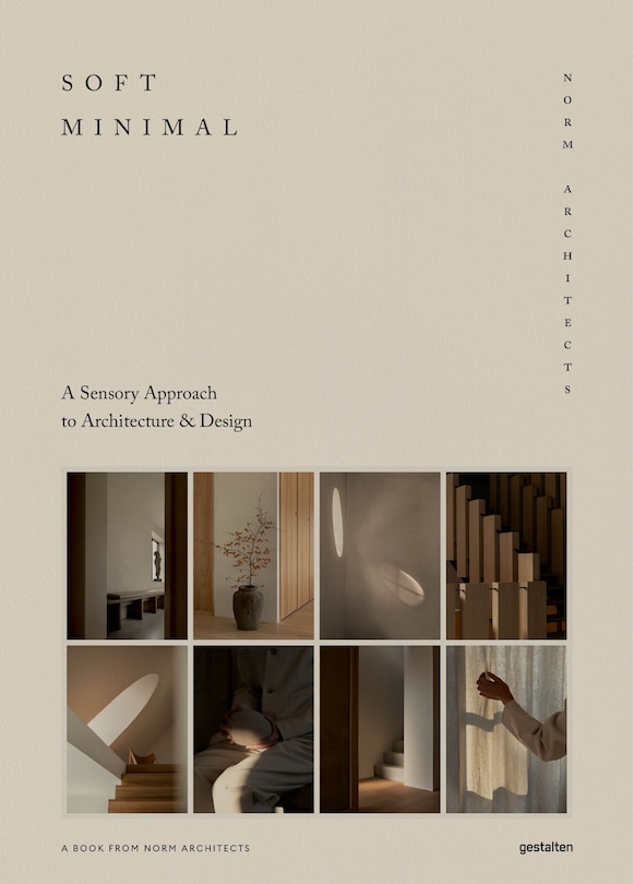 Front cover_Soft minimal : Norm architects : a sensory approach to architecture & design