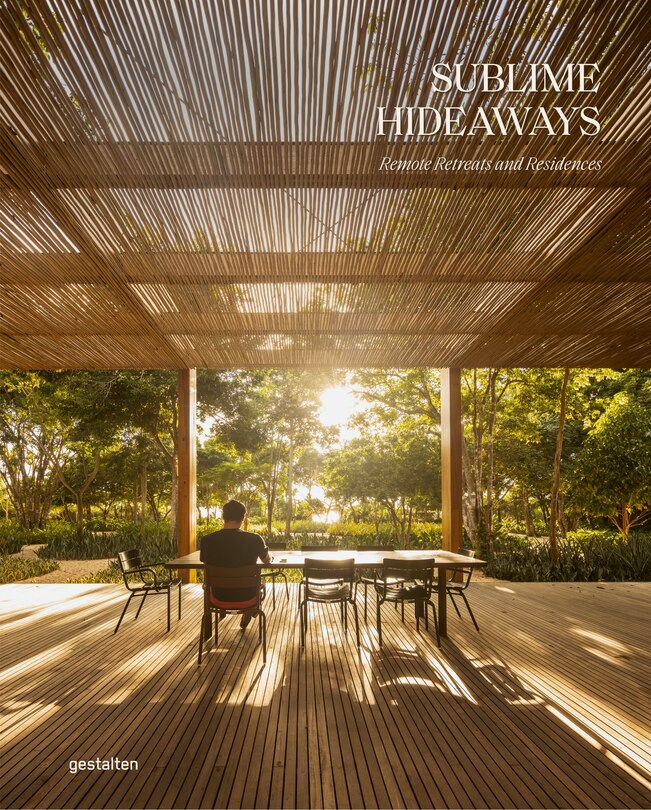 Sublime hideaways: remote retreats and residences