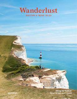 Wanderlust British & Irish isles: hiking the trails of Great Britain and Ireland