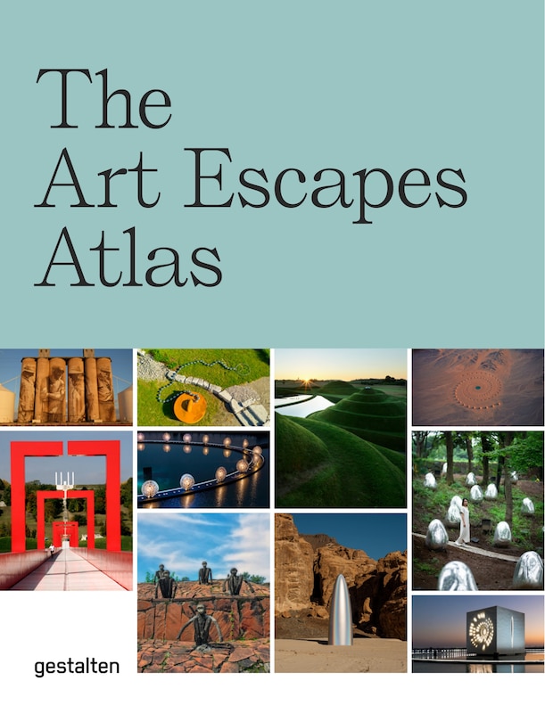 The Art Escapes Atlas: Cultural Experiences Around the Globe