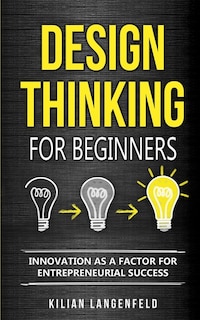Couverture_Design Thinking For Beginners