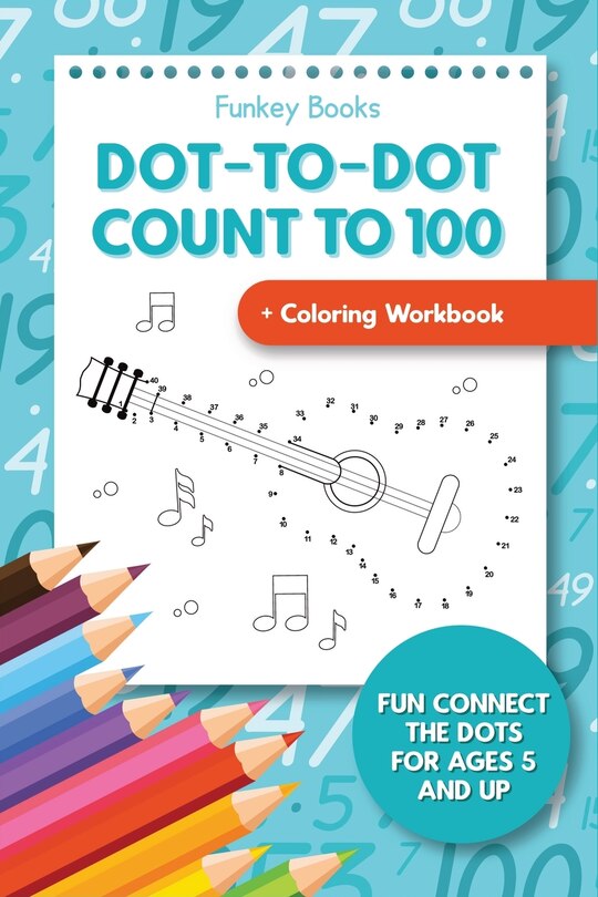 Front cover_Dot-To-Dot Count to 100 + Coloring Workbook