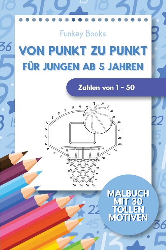 Front cover_Von Punkt zu Punkt für Jungen ab 5 Jahren - Zahlen von 1 - 50