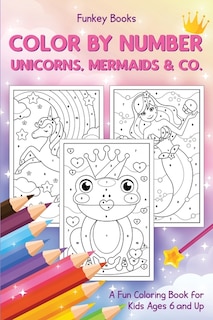 Front cover_Color by Number - Unicorns, Mermaids & Co.