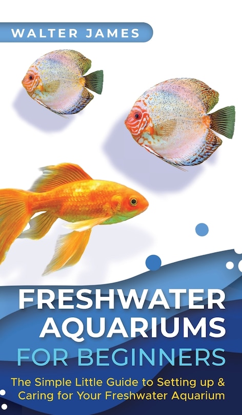 Couverture_Freshwater Aquariums for Beginners
