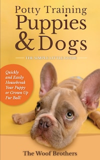 Front cover_Potty Training Puppies & Dogs - The Simple Little Guide
