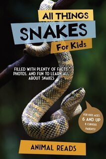 Couverture_All Things Snakes For Kids