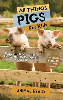 Front cover_All Things Pigs For Kids