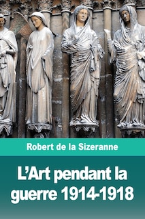 Couverture_L'art Pendant La Guerre 1914-1918