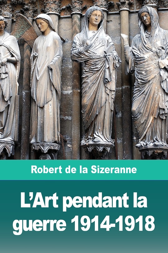 Couverture_L'art Pendant La Guerre 1914-1918