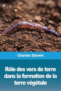 Couverture_Rôle des vers de terre dans la formation de la terre végétale