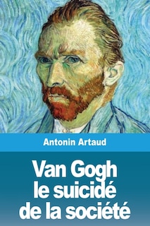 Front cover_Van Gogh Le Suicidé De La Société