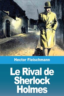 Front cover_Le Rival de Sherlock Holmes