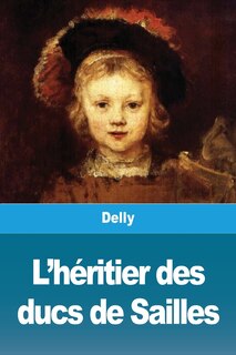 Front cover_L'héritier des ducs de Sailles