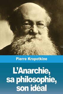 Couverture_L'anarchie, Sa Philosophie, Son Idéal