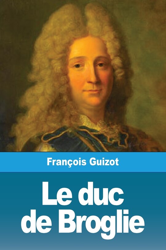 Front cover_Le duc de Broglie