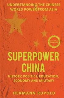 Front cover_Superpower China - Understanding the Chinese world power from Asia