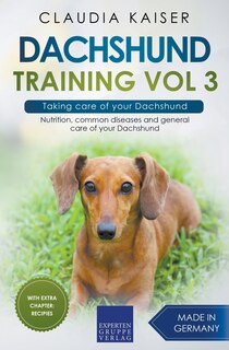 Front cover_Dachshund Training Vol 3 - Taking care of your Dachshund