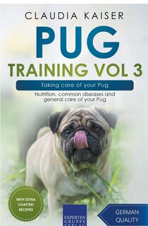 Front cover_Pug Training Vol 3 - Taking Care of Your Pug