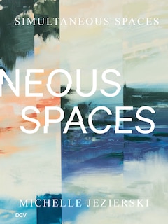 Front cover_Michelle Jezierski – Simultaneous Spaces