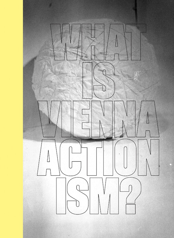 Couverture_What is Vienna Actionism?