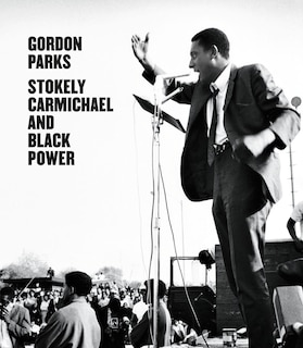 Front cover_Gordon Parks: Stokely Carmichael and Black Power