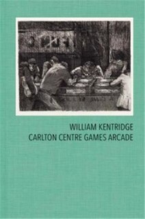 Front cover_William Kentridge: Carlton Centre Games Arcade